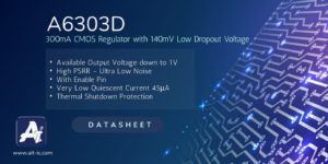 A6303D – 300mA Ultra Low Noise, 1V output CMOS LDO